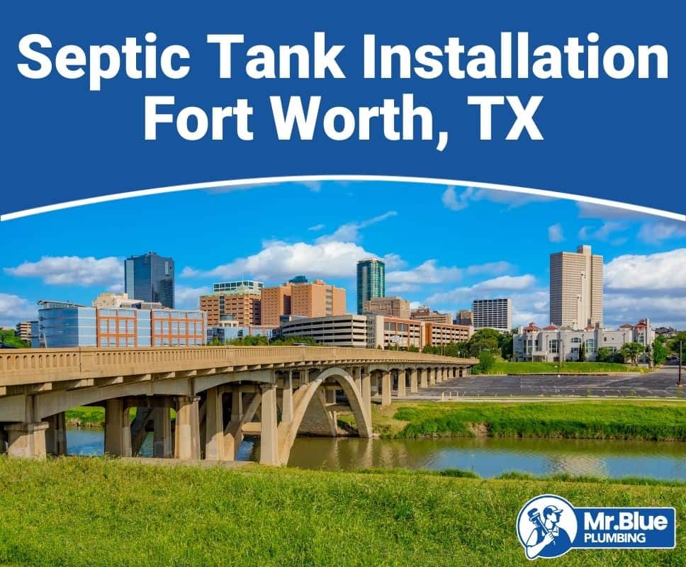 Septic Tank Installation Fort Worth, TX