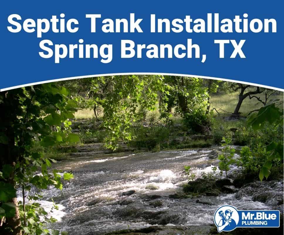 Septic Tank Installation Spring Branch, TX