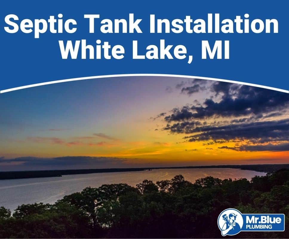 Septic Tank Installation White Lake, MI