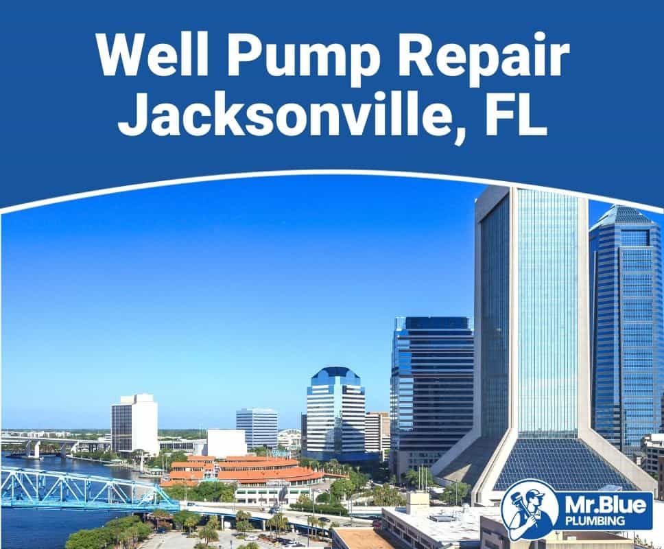 Well Pump Repair Jacksonville, FL