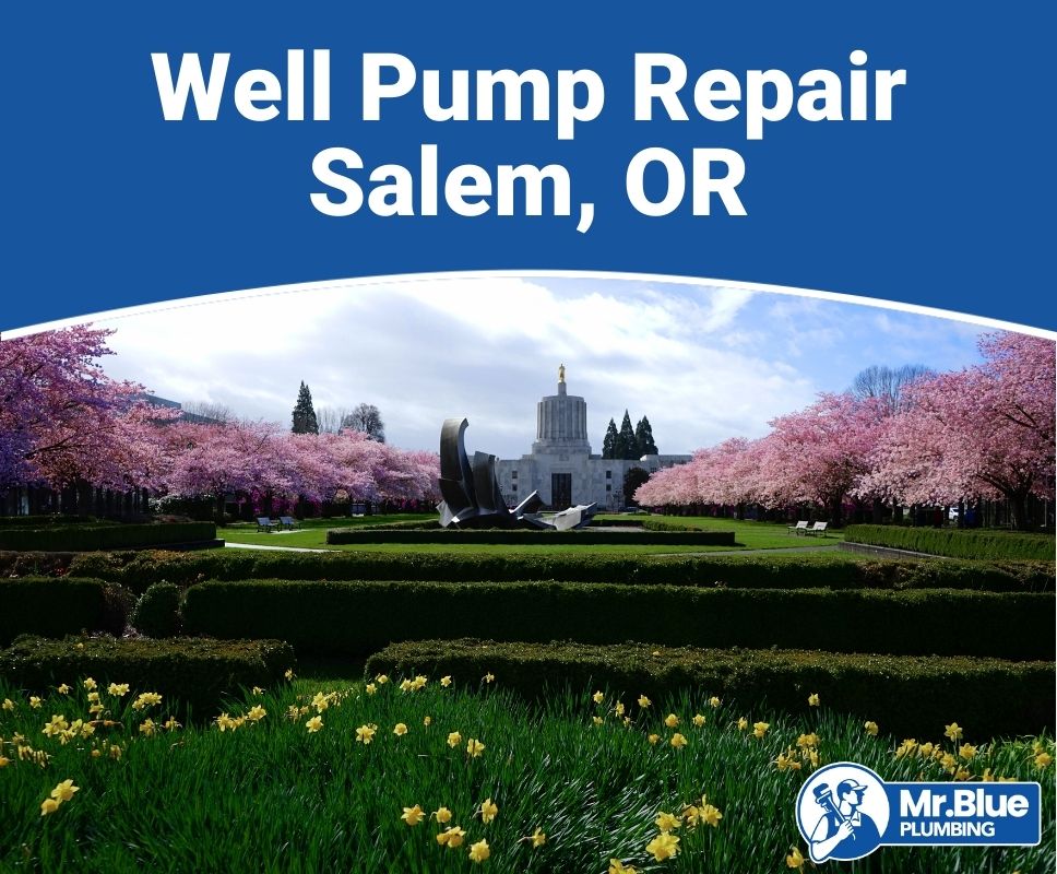 Well Pump Repair Salem, OR