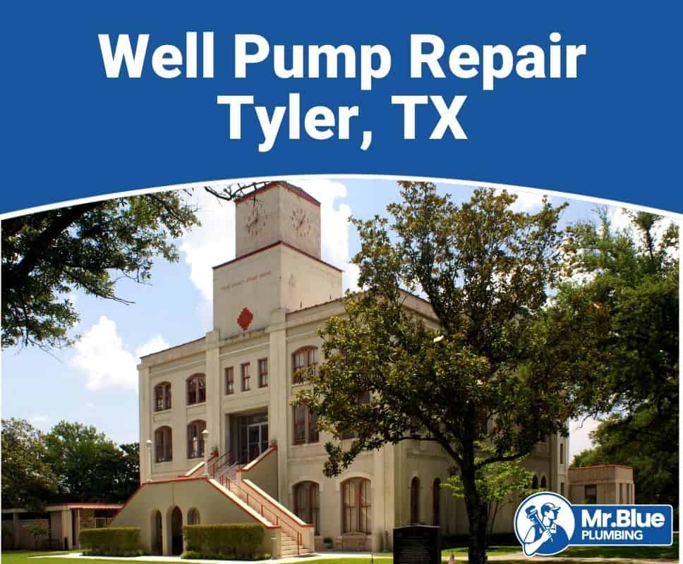 Well Pump Repair Tyler, TX