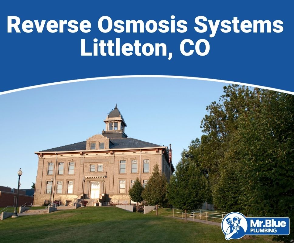 Reverse Osmosis Systems Littleton, CO