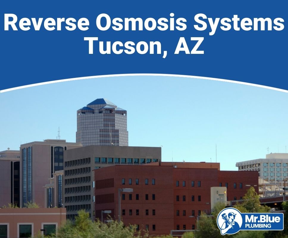 Reverse Osmosis Systems Tucson, AZ