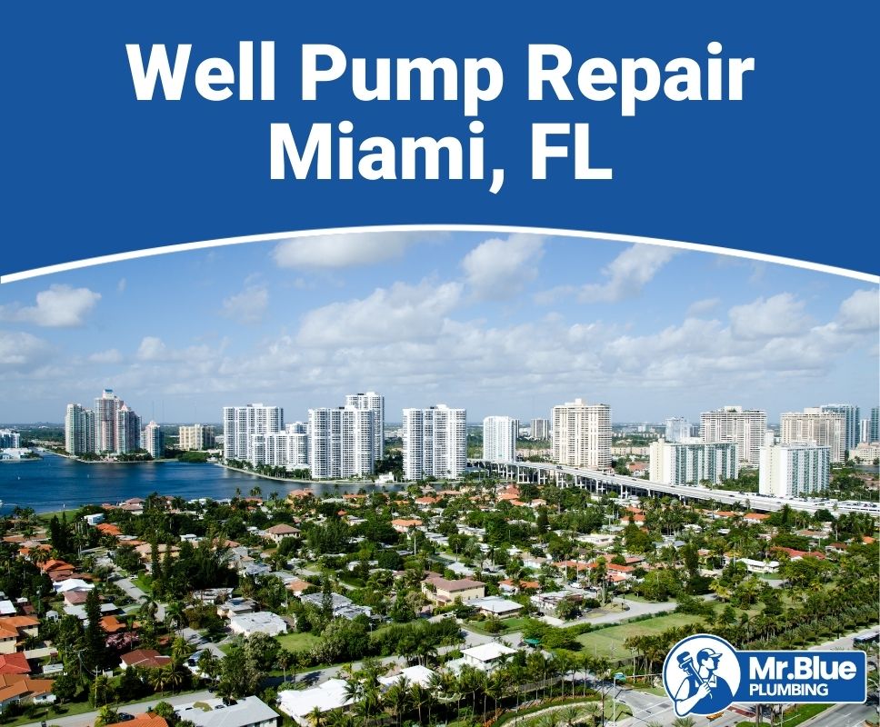 Well Pump Repair Miami, FL